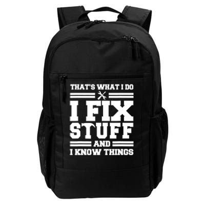 Thats What I Do I Fix Stuff And I Know Things Funny Saying Daily Commute Backpack