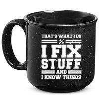 Thats What I Do I Fix Stuff And I Know Things Funny Saying 15oz Campfire Ceramic Mug