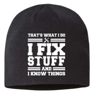 Thats What I Do I Fix Stuff And I Know Things Funny Saying Sustainable Beanie