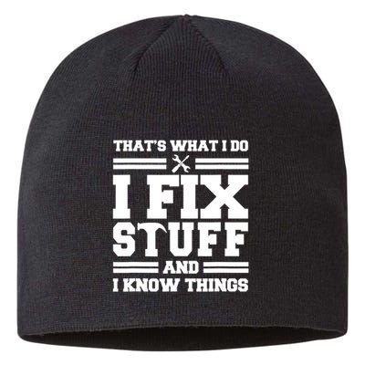 Thats What I Do I Fix Stuff And I Know Things Funny Saying Sustainable Beanie