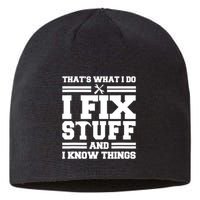 Thats What I Do I Fix Stuff And I Know Things Funny Saying Sustainable Beanie