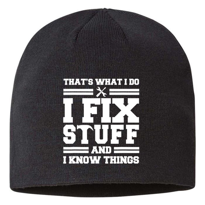 Thats What I Do I Fix Stuff And I Know Things Funny Saying Sustainable Beanie