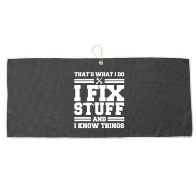 Thats What I Do I Fix Stuff And I Know Things Funny Saying Large Microfiber Waffle Golf Towel