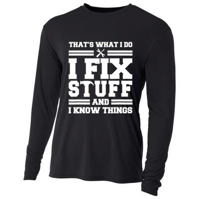 Thats What I Do I Fix Stuff And I Know Things Funny Saying Cooling Performance Long Sleeve Crew