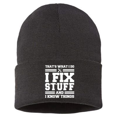 Thats What I Do I Fix Stuff And I Know Things Funny Saying Sustainable Knit Beanie