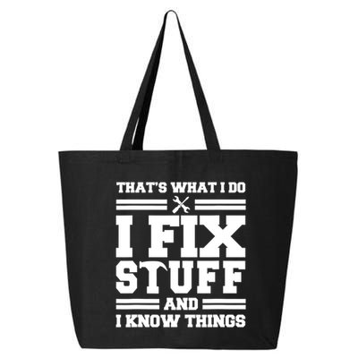 Thats What I Do I Fix Stuff And I Know Things Funny Saying 25L Jumbo Tote