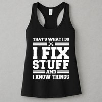 Thats What I Do I Fix Stuff And I Know Things Funny Saying Womens Tank Top