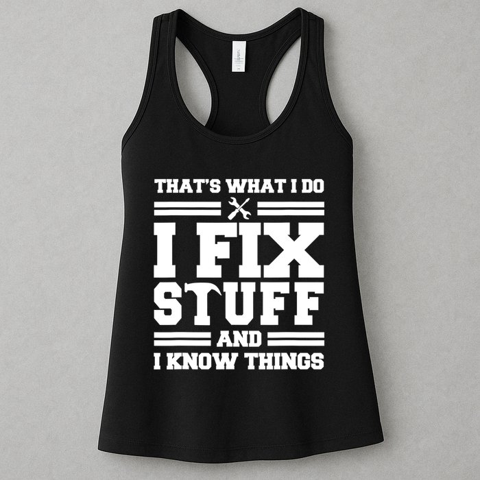 Thats What I Do I Fix Stuff And I Know Things Funny Saying Womens Tank Top