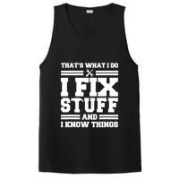 Thats What I Do I Fix Stuff And I Know Things Funny Saying PosiCharge Competitor Tank