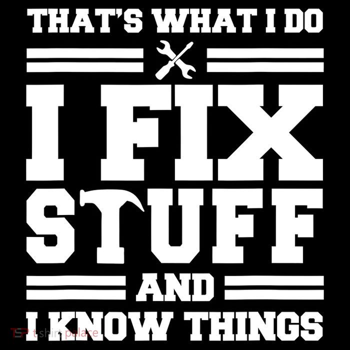 Thats What I Do I Fix Stuff And I Know Things Funny Saying Tie Dye Hoodie