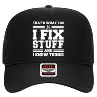 Thats What I Do I Fix Stuff And I Know Things Funny Saying Trucker Hat