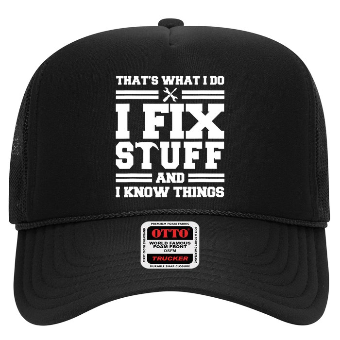 Thats What I Do I Fix Stuff And I Know Things Funny Saying Trucker Hat