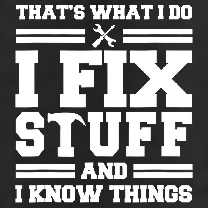 Thats What I Do I Fix Stuff And I Know Things Funny Saying Trucker Hat