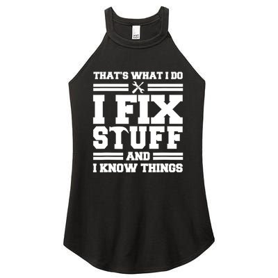 Thats What I Do I Fix Stuff And I Know Things Funny Saying Women's Perfect Tri Rocker Tank