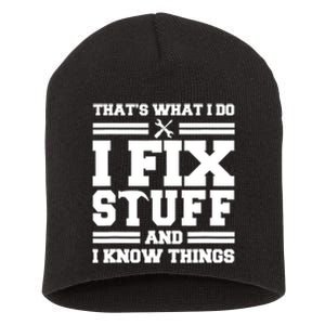 Thats What I Do I Fix Stuff And I Know Things Funny Saying Short Acrylic Beanie