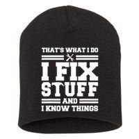 Thats What I Do I Fix Stuff And I Know Things Funny Saying Short Acrylic Beanie