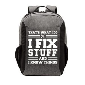 Thats What I Do I Fix Stuff And I Know Things Funny Saying Vector Backpack