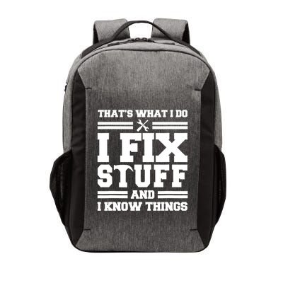 Thats What I Do I Fix Stuff And I Know Things Funny Saying Vector Backpack