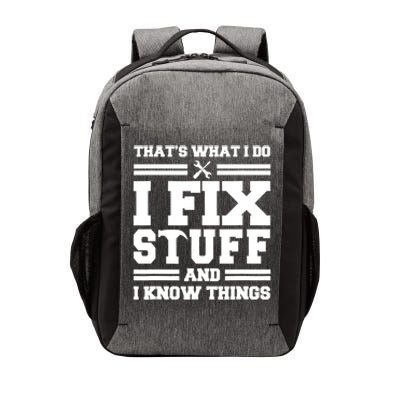 Thats What I Do I Fix Stuff And I Know Things Funny Saying Vector Backpack