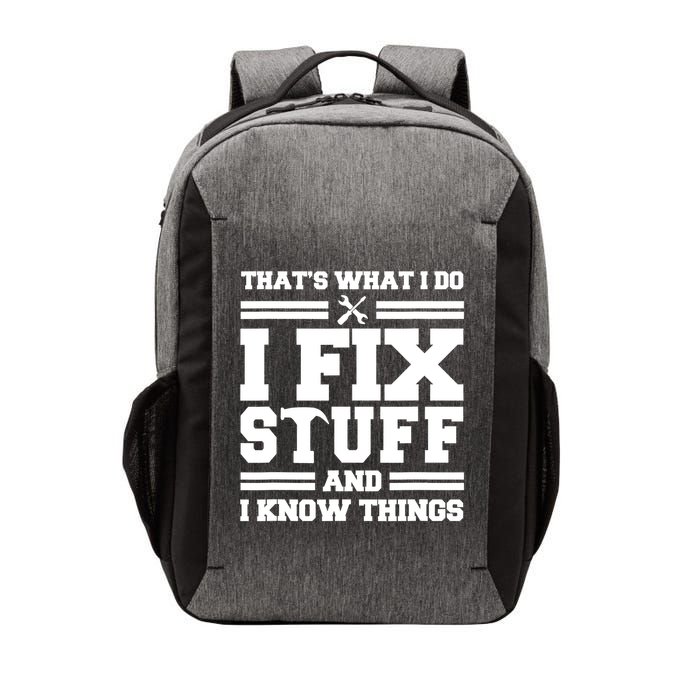 Thats What I Do I Fix Stuff And I Know Things Funny Saying Vector Backpack