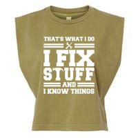 Thats What I Do I Fix Stuff And I Know Things Funny Saying Garment-Dyed Women's Muscle Tee