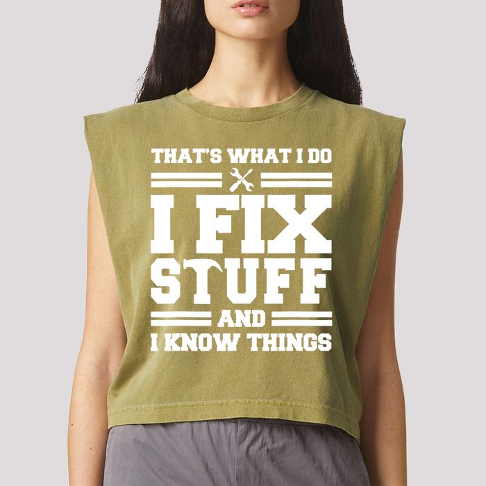 Thats What I Do I Fix Stuff And I Know Things Funny Saying Garment-Dyed Women's Muscle Tee
