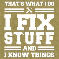 Thats What I Do I Fix Stuff And I Know Things Funny Saying Garment-Dyed Women's Muscle Tee