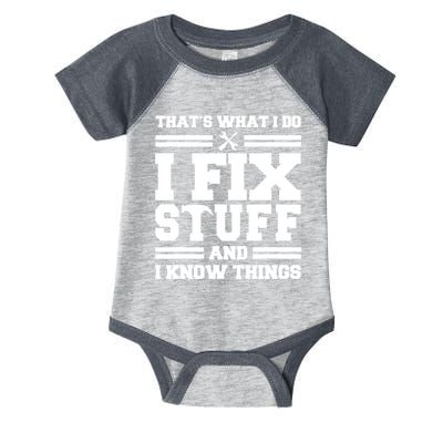 Thats What I Do I Fix Stuff And I Know Things Funny Saying Infant Baby Jersey Bodysuit