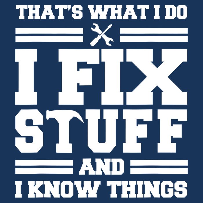 Thats What I Do I Fix Stuff And I Know Things Funny Saying Infant Baby Jersey Bodysuit