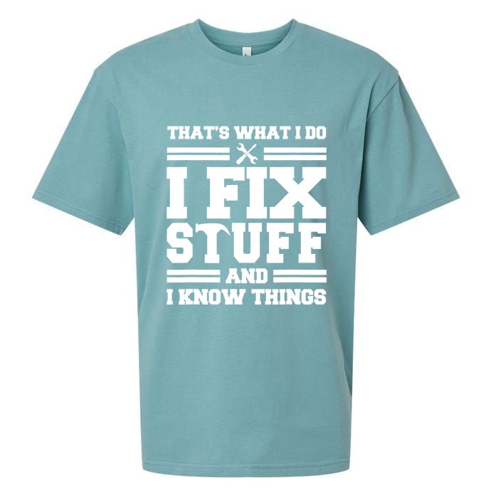 Thats What I Do I Fix Stuff And I Know Things Funny Saying Sueded Cloud Jersey T-Shirt