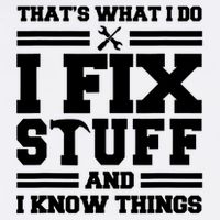 Thats What I Do I Fix Stuff And I Know Things Funny Saying Garment-Dyed Sweatshirt