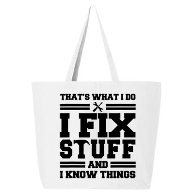 Thats What I Do I Fix Stuff And I Know Things Funny Saying 25L Jumbo Tote