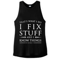 That's What I Do I Fix Stuff And I Know Things Ladies PosiCharge Tri-Blend Wicking Tank