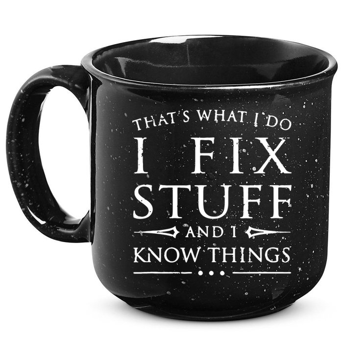 That's What I Do I Fix Stuff And I Know Things 15oz Campfire Ceramic Mug