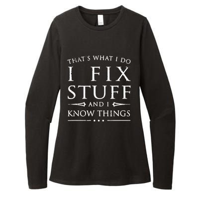 That's What I Do I Fix Stuff And I Know Things Womens CVC Long Sleeve Shirt