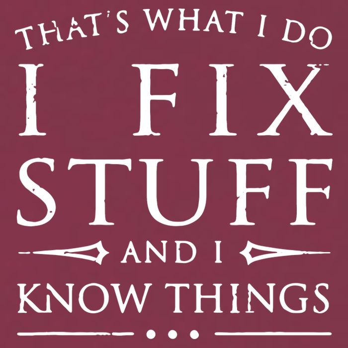 That's What I Do I Fix Stuff And I Know Things 16oz Travel Tumbler