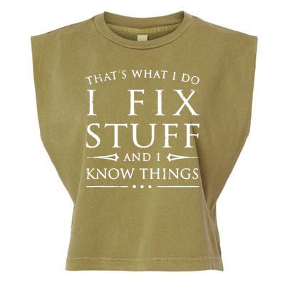 That's What I Do I Fix Stuff And I Know Things Garment-Dyed Women's Muscle Tee