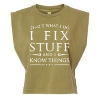 That's What I Do I Fix Stuff And I Know Things Garment-Dyed Women's Muscle Tee