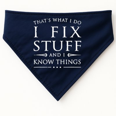That's What I Do I Fix Stuff And I Know Things USA-Made Doggie Bandana