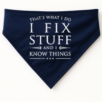 That's What I Do I Fix Stuff And I Know Things USA-Made Doggie Bandana