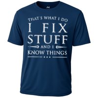 That's What I Do I Fix Stuff And I Know Things Performance Shirt