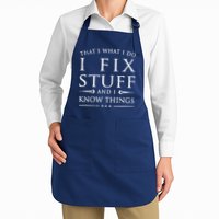 That's What I Do I Fix Stuff And I Know Things Apron