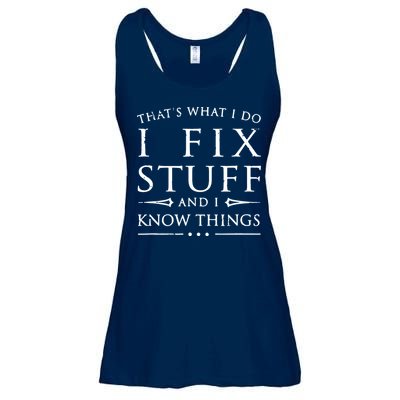 That's What I Do I Fix Stuff And I Know Things Ladies Essential Flowy Tank