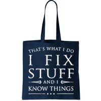 That's What I Do I Fix Stuff And I Know Things Bag
