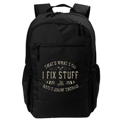 ThatS What I Do I Fix Stuff And I Know Things Funny Dad Daily Commute Backpack