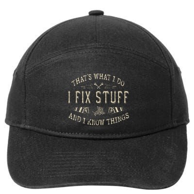 ThatS What I Do I Fix Stuff And I Know Things Funny Dad 7-Panel Snapback Hat