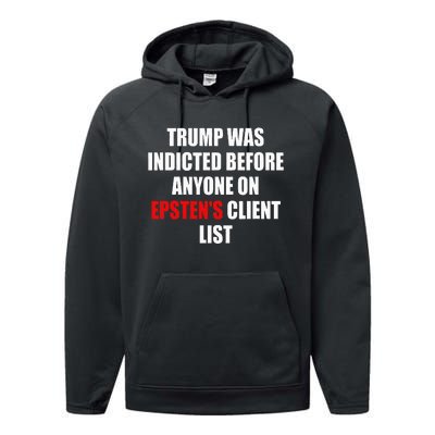 Trump Was Indicted Before Anyone On Epsten's Client List  Performance Fleece Hoodie