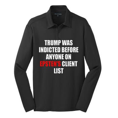 Trump Was Indicted Before Anyone On Epsten's Client List  Silk Touch Performance Long Sleeve Polo