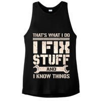 That's What I Do I Fix Stuff And I Know Things Ladies PosiCharge Tri-Blend Wicking Tank