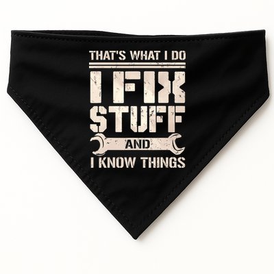 That's What I Do I Fix Stuff And I Know Things USA-Made Doggie Bandana